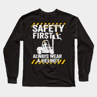 Safety First Funny Forklift Operator Driver Warehouse Worker Long Sleeve T-Shirt